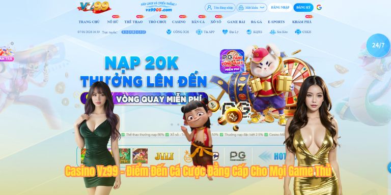 Casino Vz99 - Điểm Đến Cá Cược Đẳng Cấp Cho Mọi Game Thủ