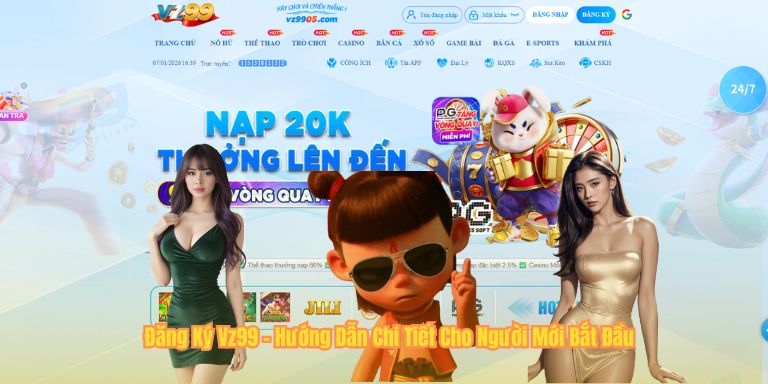 Đăng Ký Vz99 - Hướng Dẫn Chi Tiết Cho Người Mới Bắt Đầu