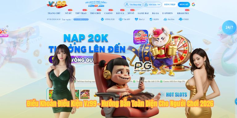 Điều Khoản Điều Kiện Vz99 - Hướng Dẫn Toàn Diện Cho Người Chơi 2026